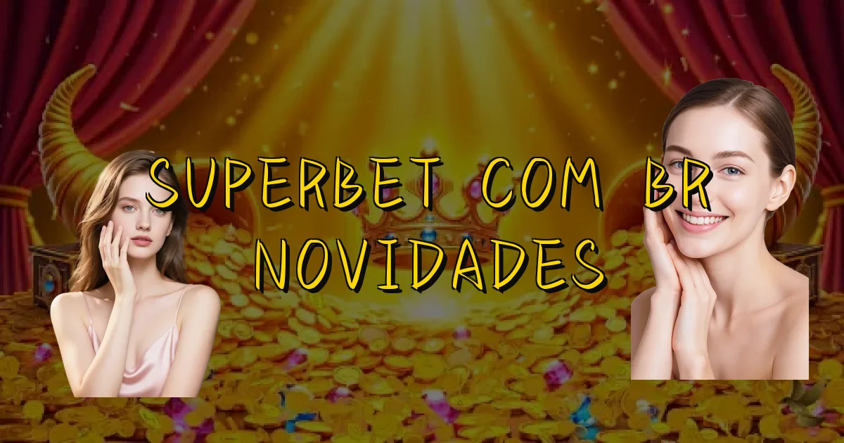 Superbet Com Br Novidades Oficial