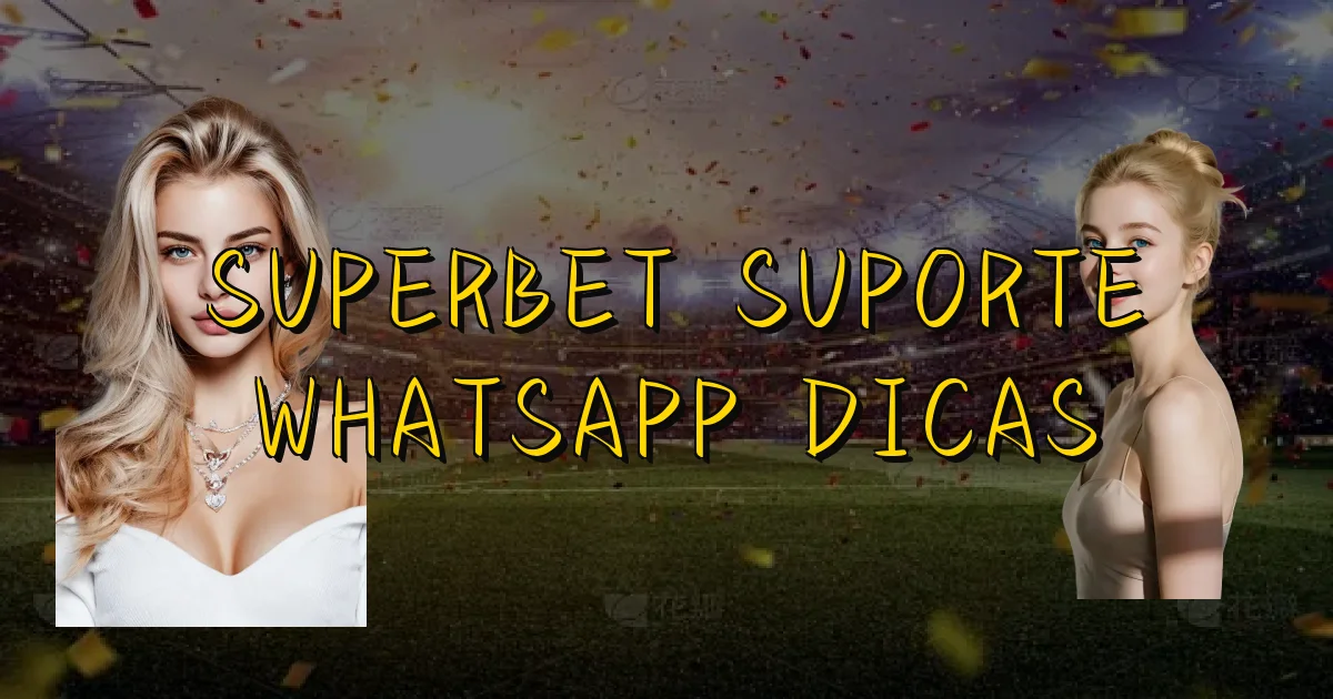 Superbet Suporte Whatsapp Dicas Oficial