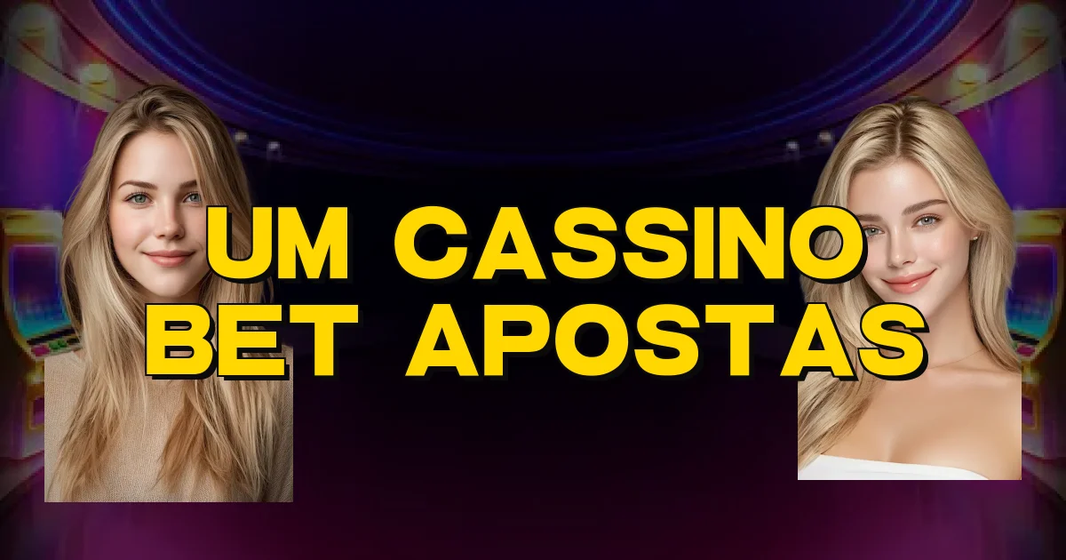 Um Cassino Bet Apostas Oficial