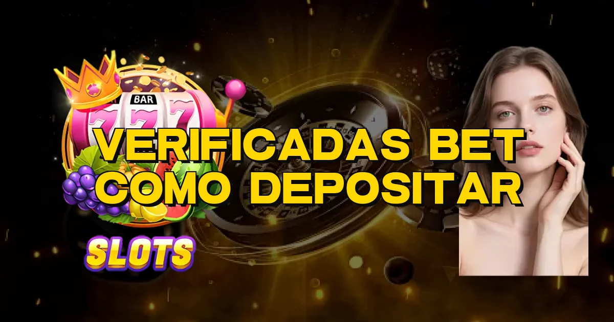 Verificadas Bet Como Depositar Oficial