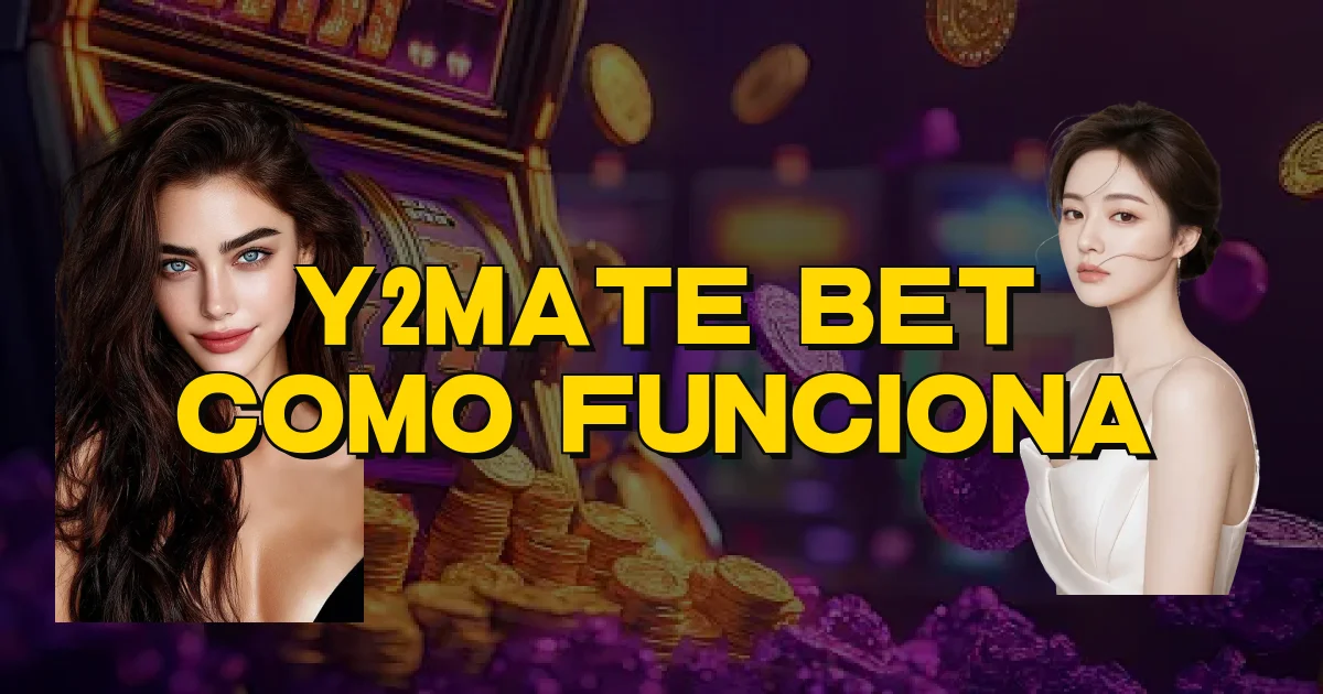 Y2Mate Bet Como Funciona Oficial